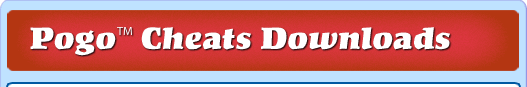 Pogo Game Cheats